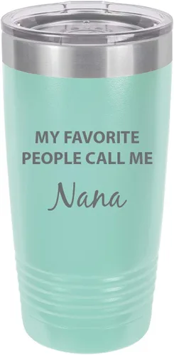 My Favorite People Call Me Nana - Vaso aislado de acero inoxidable con grabado, 20 onzas, taza para café de viaje, color verde azulado
