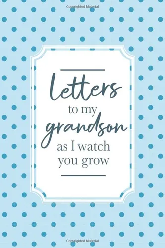 Letters To My Grandson As I Watch You Grow: New Grandmother Gift Ideas | Letters To My Grandson Journal | Heirloom Keepsake Books For Memories |