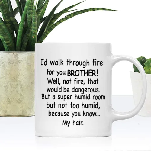 Miniatura 3 de DQG CVT Funny Brother Gifts - Taza de café con texto en inglés "I'd Walk Through Fire For You", taza familiar única, perfecta para cumpleaños