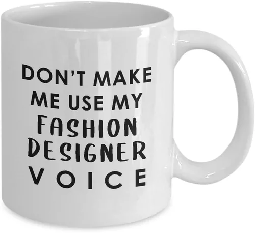 Miniatura 2 de Gifts for Fashion Designer Coffee Mug Tea Cup - Dont Make Me Use My Voice - Textile Artist Designing Clothing Stylist Industry Funny Cute Gag
