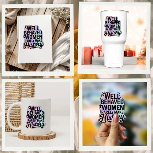 Miniatura 3 de (3 unidades) - Calcomanías de vinilo con texto en inglés "Well Behaved Women Rarely Make History", regalos feministas para mujeres, empoderamiento