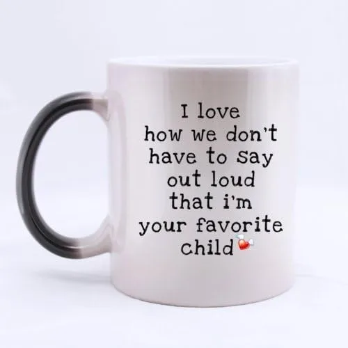 Dulce Familia de diseño para I Love How We Don 't Have to say Out Loud Que I' m tu favorito Niño Calor Sensible Taza (cambia de color personalizado