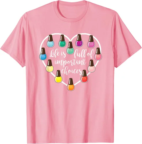 Miniatura 78 de Life Is Full Of Important Choices - Camiseta de regalo para esmalte de uñas