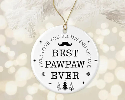 Best Pawpaw Ever Ornament, Pawpaw Christmas Ornament, Ornament for Pawpaw, Christmas Ornament Gift from Daughter, Son Printed on One Side