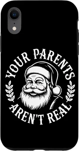 Your Parents Aren’t Real Santa Humor Holiday Festive Cartoon Case for iPhone XR