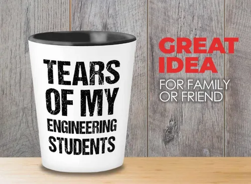 Lágrimas de mi vaso de chupito de 1.5 onzas – estudiantes de ingeniero – Regalos electrónicos de ingeniero de regalo para hombres Física Ingeniero