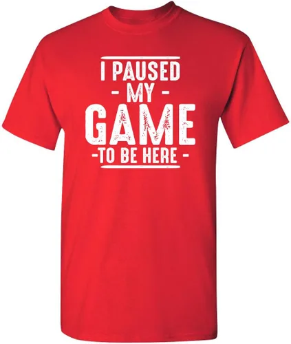 Camiseta divertida con texto en inglés "I Paused My Game to Be Here" para hombre