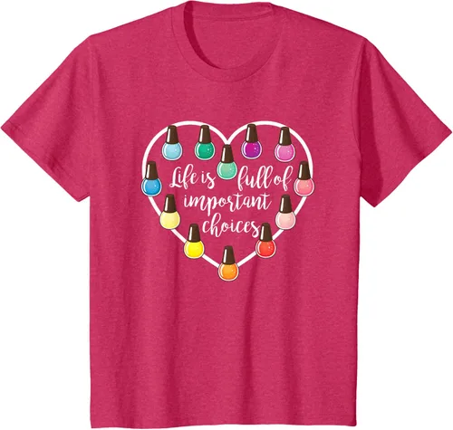 Miniatura 74 de Life Is Full Of Important Choices - Camiseta de regalo para esmalte de uñas