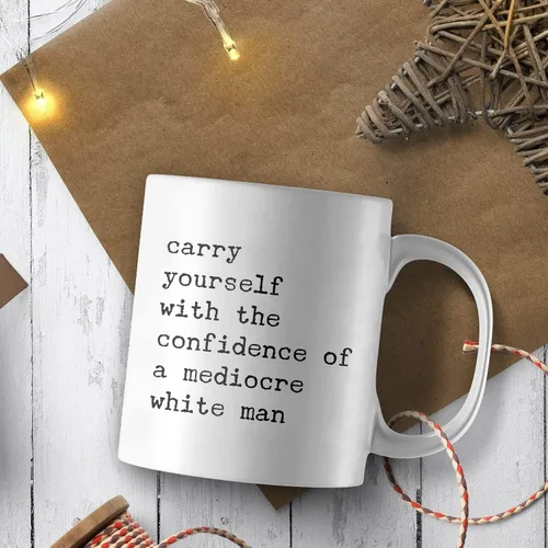 Miniatura 4 de Taza con texto en inglés «Carry Yourself With The Confidence Of A Mediocre White Man», divertida taza feminista, taza de cerámica tóxica para regalo