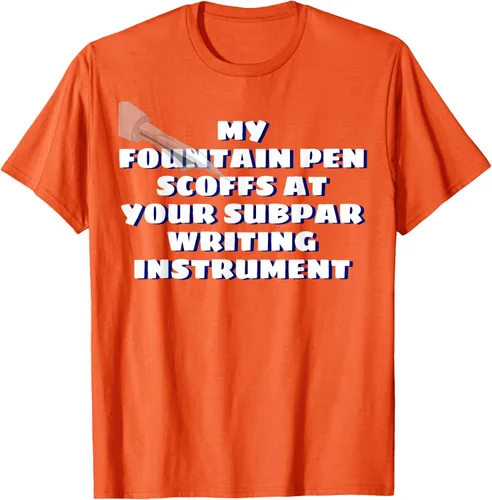 Miniatura 44 de My Fountain Pen Scoffs At Your Subpar - Camiseta de manga corta