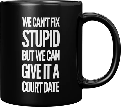 Taza de café de cerámica con texto en inglés "We Can't Fix Stupid But We Can Give It A Court Date Lawyer, Gift To Law Estupid But We Can Give It A