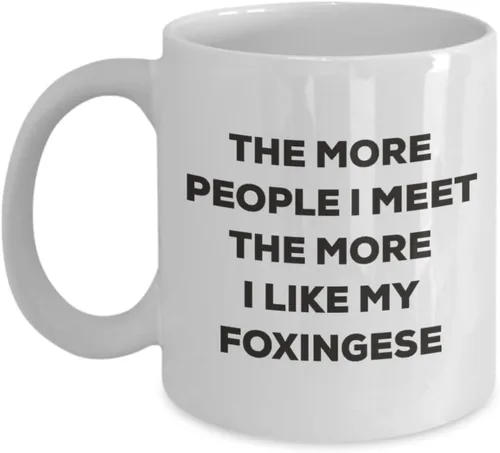 Taza divertida con texto en inglés "The more people I meet the more I like my foxingese taza", diseño de perro de Navidad, 11onza, Blanco