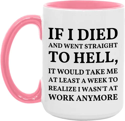 Miniatura 10 de Taza con texto en inglés "If I Died And Went to Hell", sarcasmo, oficina, lugar de trabajo, peor trabajo, compañero de trabajo, colega, regalo