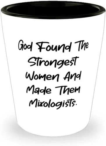 God Found The Strongest Women And Made. Vaso de chupito mixólogo, regalos sorpresa para mixólogos, taza de cerámica para colegas de amigos,