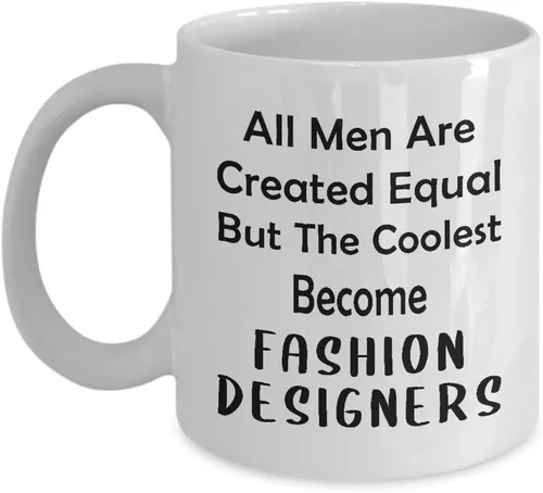 Gifts for Male Fashion Designer Coffee Mug Tea Cup - Textile Artist Designing Clothing Stylist Industry Funny Cute Gag Appreciation Idea - Men Equal