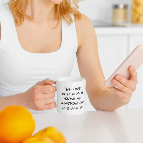 Miniatura 5 de Taza de té inspirada en el programa de televisión Matron of Honor para hermana o mejor amiga, The One Where You're My Matron of Honor Friends