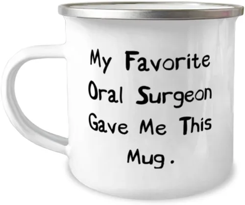 Beautiful Oral surgeon Gifts, My Favorite Oral Surgeon Gave Me This Mug, Motivational 12oz Camper Mug For Friends, From Friends, Dental, Teeth,