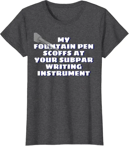 Miniatura 5 de My Fountain Pen Scoffs At Your Subpar - Camiseta de manga corta