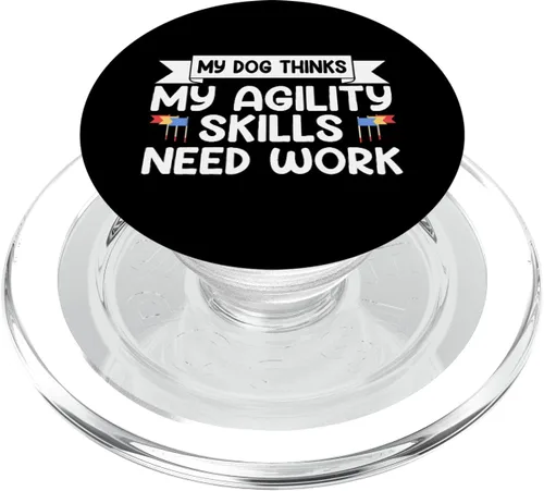 Miniatura 7 de My Dog Thinks My Agility Skills Need Work Fun Dog Agility PopSockets Adhesive PopGrip