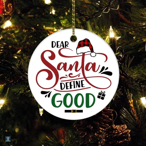Dear Santa Define Good Christmas Ornament Family Group Gifts - Decoración de árbol de Navidad de doble cara de porcelana de 3 pulgadas, decoración