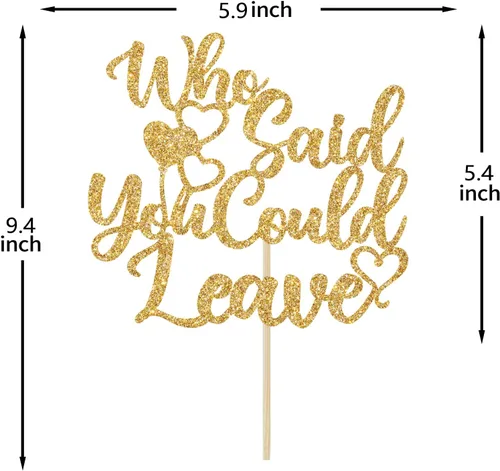 Miniatura 5 de Decoración para tartas con texto en inglés "Who Said You Could Leave - We Will Miss You", decoración de graduación, jubilación, despedida