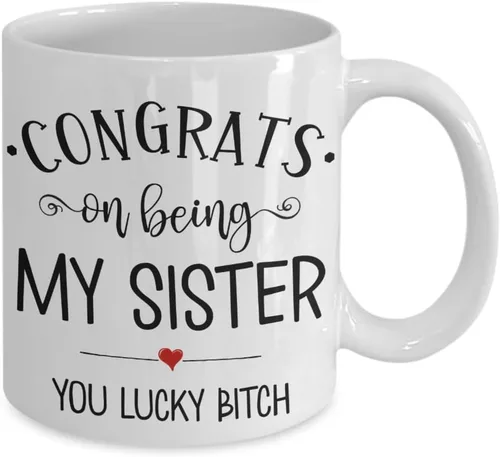 Miniatura 2 de Taza de hermana Congrats On Being My Sister You Lucky Bitch Birthday Christmas Ideas para mujeres, cuñada, boda para novia, divertida, 11 o 15