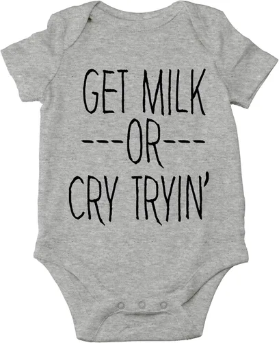 Get Milk or Cry Tryin - Ropa de bebé - Divertidos trajes para recién nacidos para niños y niñas