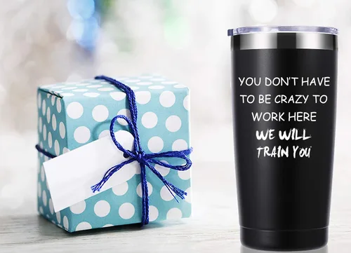 Miniatura 3 de momocici Vaso de 20 onzas con texto en inglés «You Dont Have To Be Crazy To Work Here». Divertidos regalos de oficina para empleados, jefes