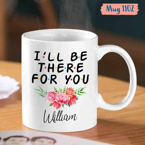 Miniatura 4 de Taza con texto en inglés "I'll Be There For You", taza personalizada con nombre, taza de café con nombre personalizado, regalo para cumpleaños