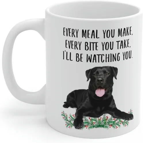 Miniatura 3 de Funny Labrador Retriever - Taza de cerámica de 11 onzas con texto en inglés «Every Meal You Make Every Bite You Take Coffee» para mujer, regalo