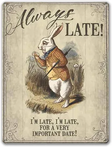 Agedsign Póster de Alicia en el País de las Maravillas, letrero de lata de metal vintage con texto en inglés "Always Late", regalos de decoración