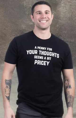 Miniatura 7 de A Penny for Your Thoughts Seems a Bit Pricey Camiseta divertida, camiseta de broma de humor sarcástico para hombres y mujeres