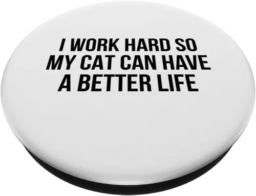 Miniatura 2 de I Work Hard So My Cat Can Have A Better Life PopSockets PopGrip intercambiable