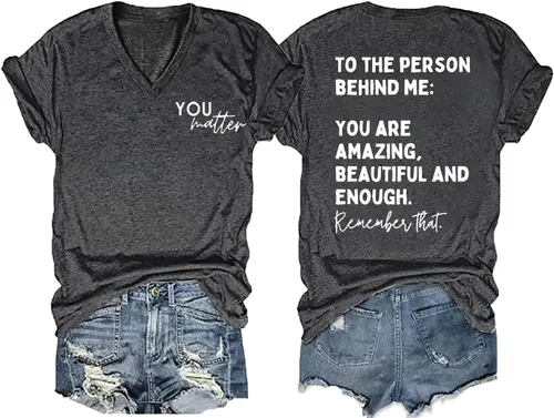 Camiseta con texto en inglés "You Matter to The Person Behind Me" para mujer, camiseta casual de manga corta con cuello en V, camiseta inspiradora