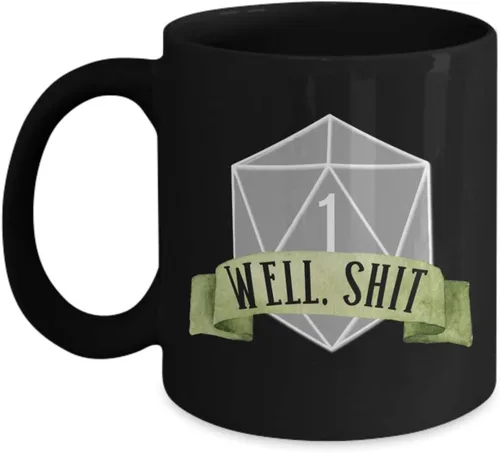 Dungeons and Dragons Well Shit - Taza para novio, regalo de cumpleaños, regalo geek para hombres, Dungeon Master, taza de té negra DnD DM, regalo