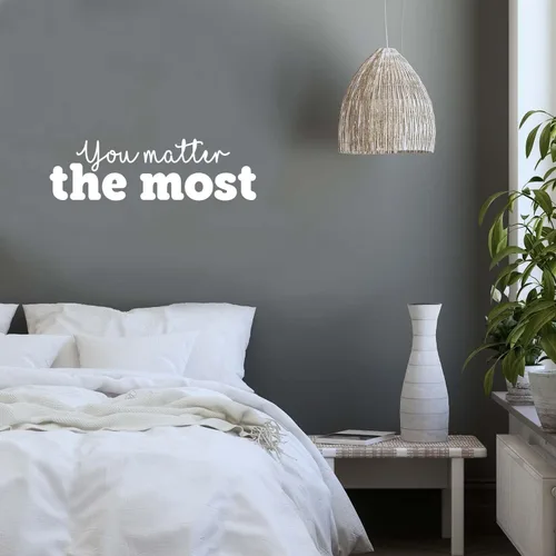 Vinyl Wall Art Decal - You Matter The Most - 7.5" x 25" - Inspirational Lovely Positive Self Esteem Quote Sticker for Home Bedroom Closet Living