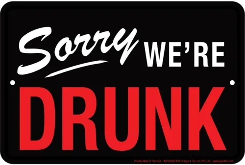 Signs 4 Fun Letrero decorativo de estacionamiento | Sorry We're Drunk | 8 x 12 pulgadas | Cartel de aluminio en relieve | Hecho en los Estados