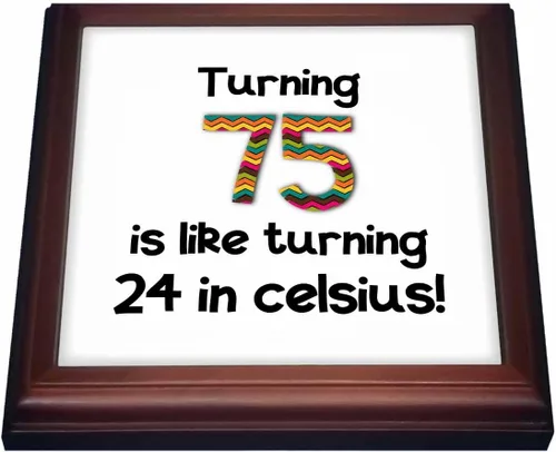 inspirationzstore Ocasiones – Turning 75 es como Turning 24 en grados Celsius – humorística 75th Cumpleaños Regalo – Trivets, Marrón