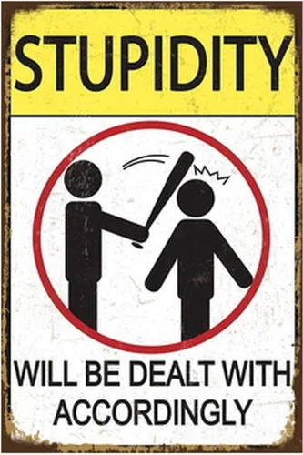 Cartel de metal retro divertido para oficina, póster de metal vintage, decoración de pared con texto en inglés "Stupidity be Dealt with", regalos de