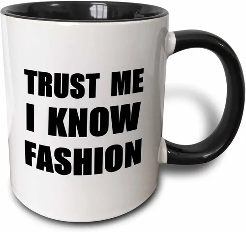 3dRose Trust Me I Know Fashion - Fun Fashionista And Designer Humor - Taza divertida, 11 onzas, color negro