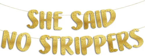 Cartel dorado con purpurina preencordada con texto en inglés «She Said No Strippers», divertidas decoraciones para despedida de soltero para él,