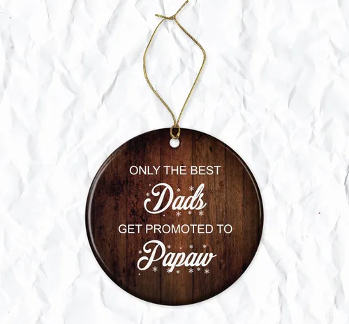 Adorno de Papaw – Only The Best Dads Get Promoted to Papaw Ornament – Regalos Papaw – New Papaw To Be – Nuevo adorno para el abuelo – Abuelo –