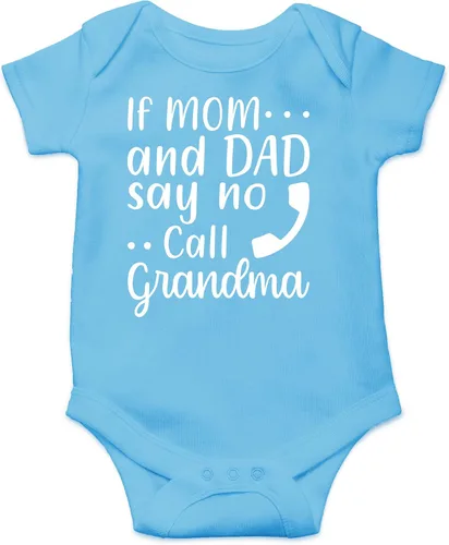 CBTwear If Mom and Dad Say No Call Grandma - Ropa de bebé - Divertidos trajes para recién nacidos para niños y niñas