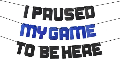 Cartel con texto en inglés «I Paused My Game To Be Here» con texto en inglés «I Paused My Game To Be Here», decoración azul para fiestas de