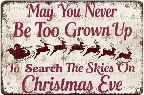 Letrero de metal con texto en inglés «May You Never Be Too Grown Up to Search The Skies On Christmas Eve» para decoración de Navidad, para