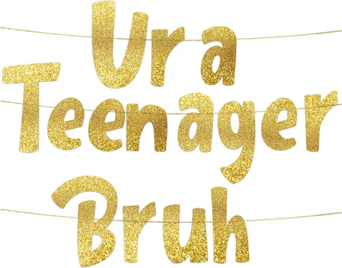 Sterling James Co. Cartel de Ur a Teenager Bruh con purpurina dorada preencordada – Divertidas decoraciones de cumpleaños de 13 años para