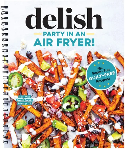 Fiesta en una freidora de aire: 75+ Recetas de freidora de aire de los editores en Delish