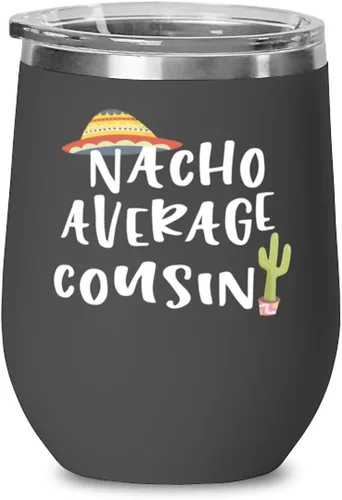 ODDITEES Funny Cousin Wine Tumbler Nacho Average Cousin Wine Glass Stemless 12oz Stainless Steel Black