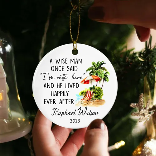 Miniatura 5 de Adorno de cerámica personalizado de jubilación Navidad 2026, A Wise Man Once Said I'm Outta Here & He Lived Happily Ever After, adorno de cerámica
