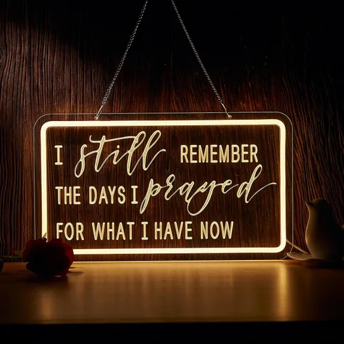 Letrero de neón con texto en inglés "Pray I Still Remember The Days I Prayed for What I Have Now" para decoración de pared, luz LED de neón